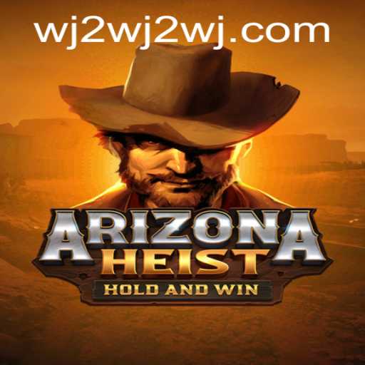 ArizonaHeist: The Thrilling Desert Adventure