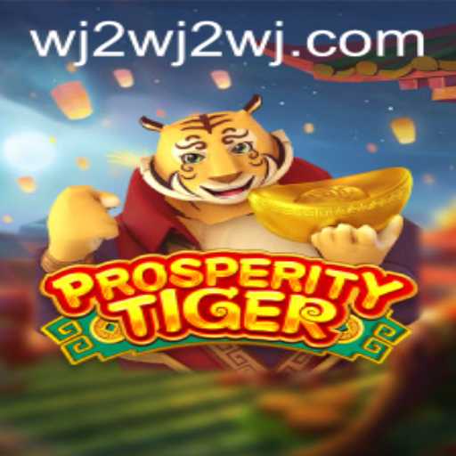 Discover the Thrills of ProsperityTiger: A New Era of Gaming Innovation